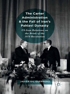 cover image of The Carter Administration and the Fall of Iran's Pahlavi Dynasty